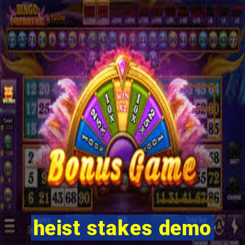 heist stakes demo